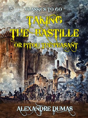 cover image of Taking the Bastille or Pitou the Peasant